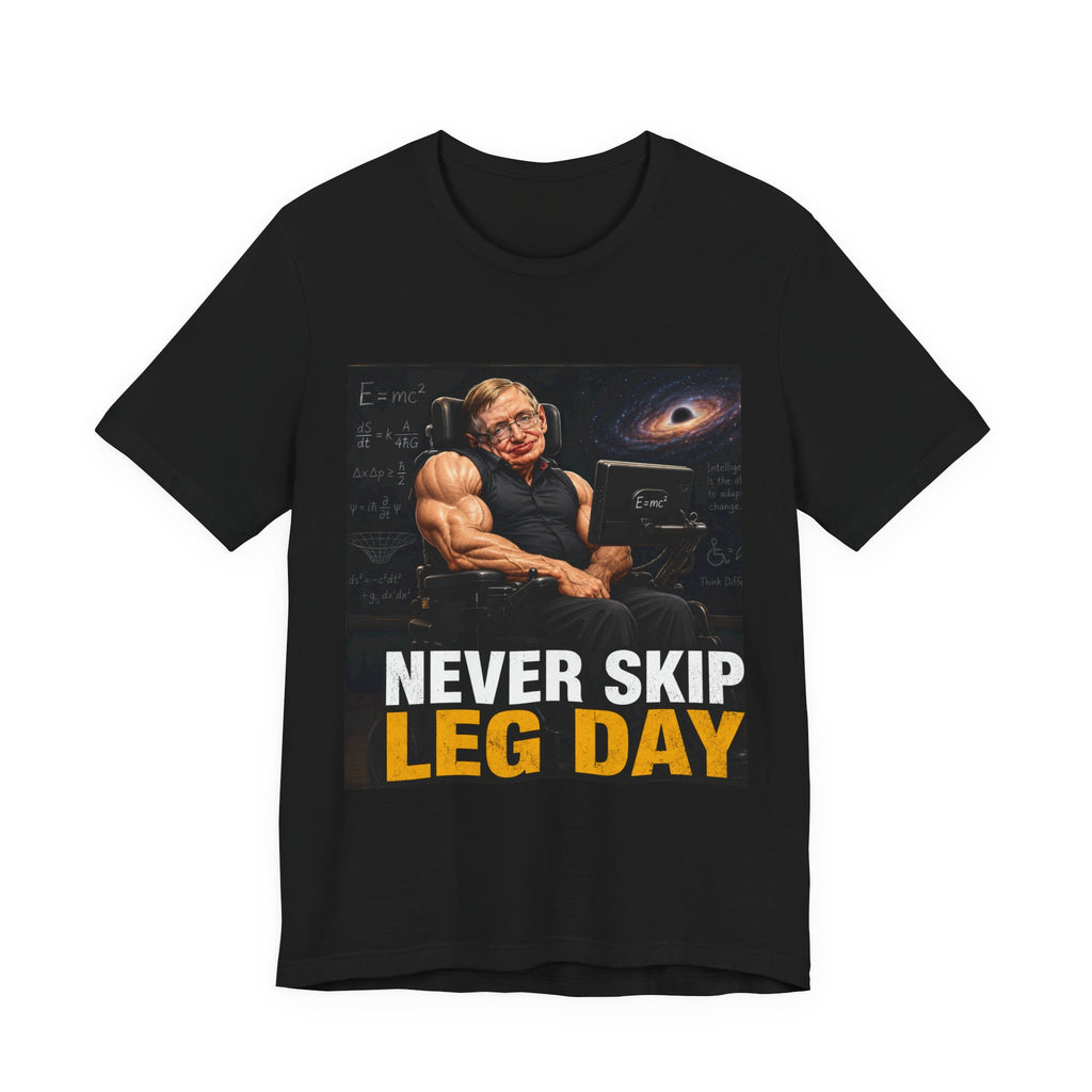 Never Skip Leg Day T-Shirt — Funny Science Gym Tee