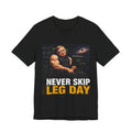 Never Skip Leg Day T-Shirt — Funny Science Gym Tee